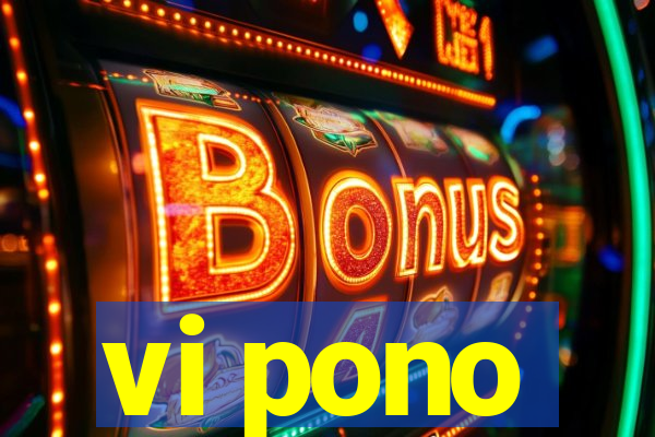 vi pono